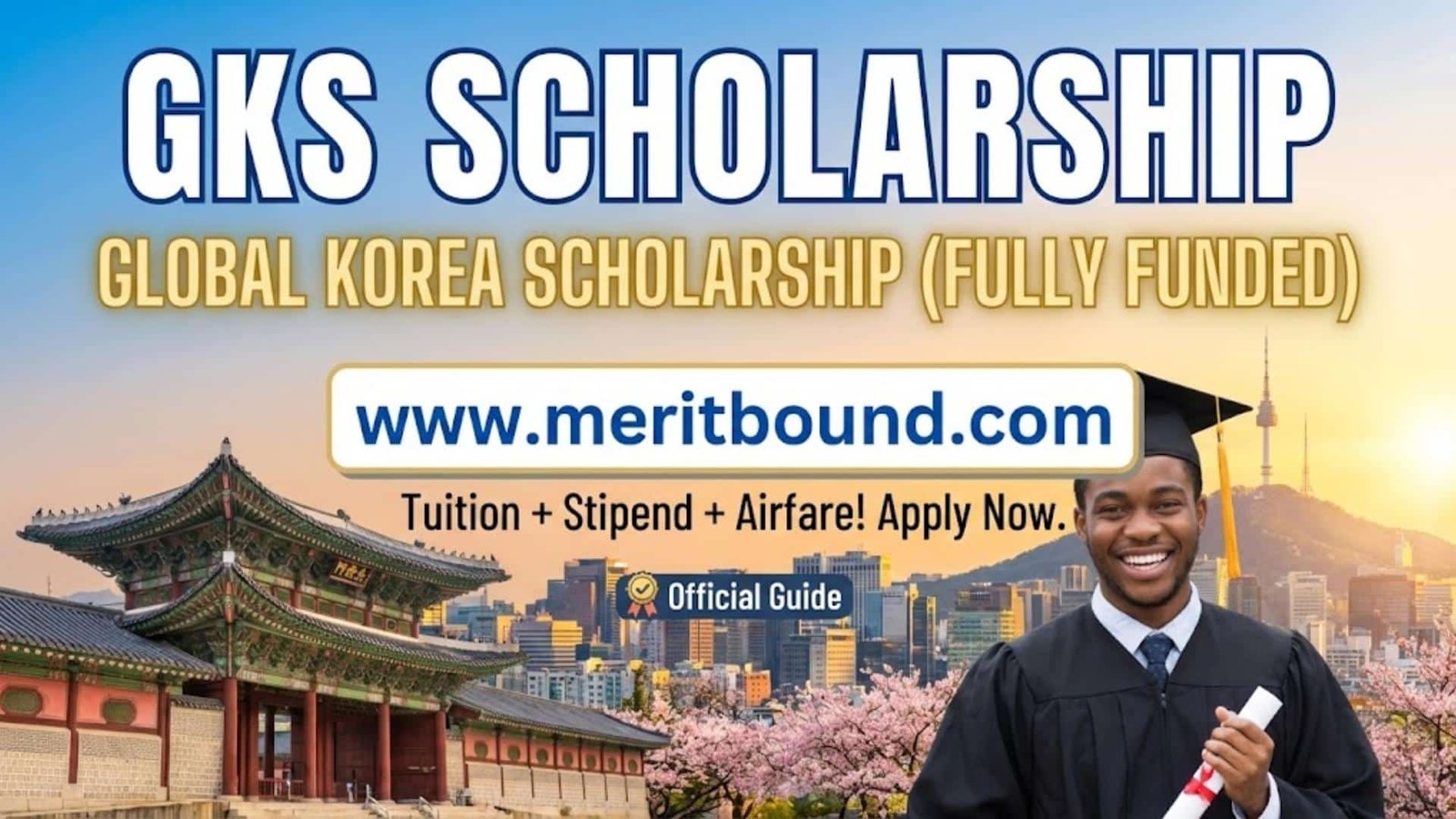 GKS Scholarship: Apply Now Global Korea Scholarship GKS Scholarship 2026: Apply Now for the Global Korea Scholarship (Fully Funded)